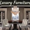 What Are the Advantages of Purchasing Luxury Furniture?